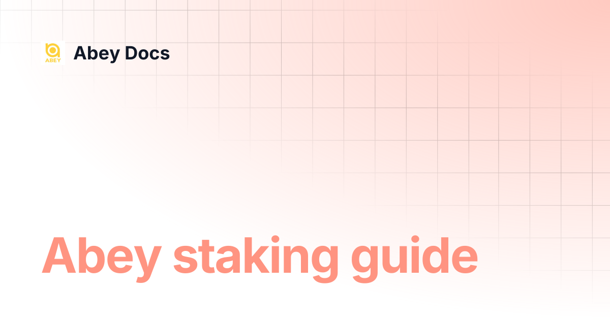 Abey staking guide | Abey Docs