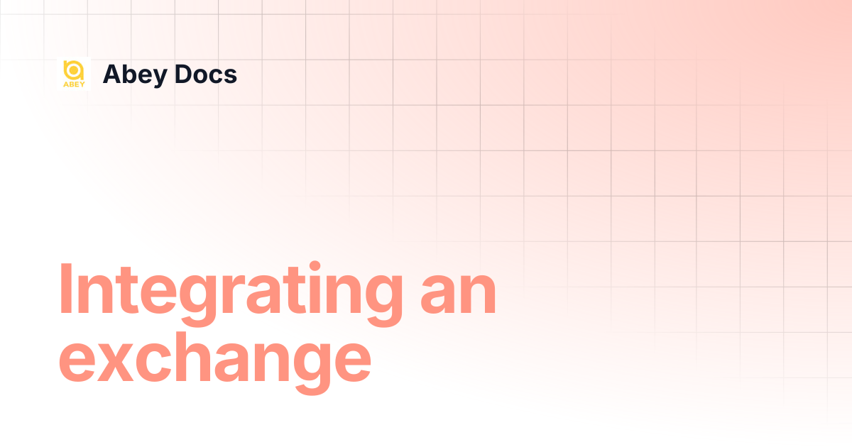 Integrating an exchange | Abey Docs