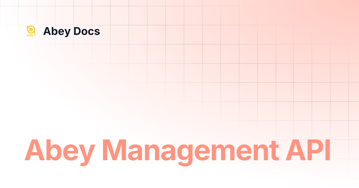 Abey Management API | Abey Docs